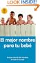 El mejor nombre para tu beb� (Spanish Edition)