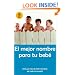 El mejor nombre para tu beb� (Spanish Edition)