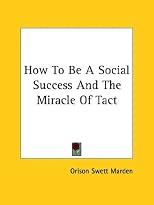 How To Be A Social Success And The Miracle Of Tact
