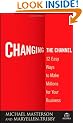 Changing the Channel: 12 Easy Ways to Make Millions for Your Business (Agora Series)