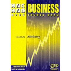 HNC/HND BTEC Core Unit 1 Marketing: Business Course Book (HNC HND business)