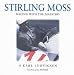 Stirling Moss: Racing with the Maestro Stirling Moss: Racing with the Maestro