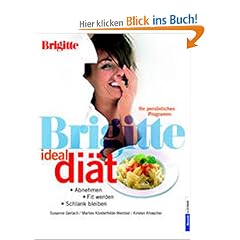 BRIGITTE Ideal-Di�t: Abnehmen, fit werden, schlank bleiben - Ihr pers�nliches Programm