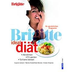 BRIGITTE Ideal-Diät: Abnehmen, fit werden, schlank bleiben - Ihr persönliches Programm