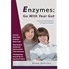 Enzymes: Go With Your Gut: More Practical Guidelines For Digestive Enzymes
