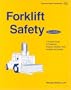 Forklift Safety: A Practical Guide to Preventing Powered Industrial Truck Incidents and Injuries