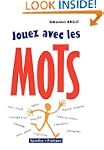 JOUER AVEC LES MOTS