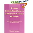 Standard English-SerboCroatian, SerboCroatian-English Dictionary: A Dictionary of Bosnian, Croatian, and Serbian Standards (Dictionary)
