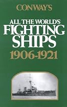 Conway's All The World's Fighting Ships 1906-1921 (Conway's naval history after 1850)