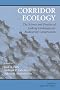 Corridor Ecology: The Science and Practice of Linking Landscapes for Biodiversity Conservation