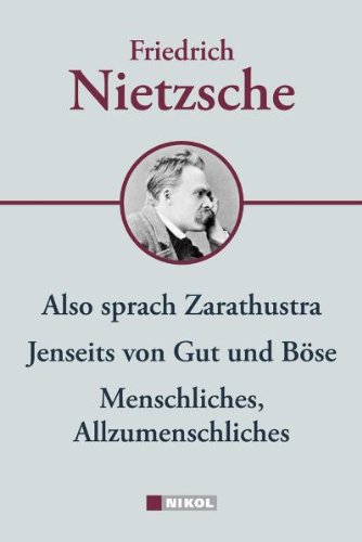 Produkt-Bild: Friedrich Nietzsche: Hauptwerke: Menschliches-Allzumenschliches, Also sprach Zarathustra, Jenseits von Gut und B&ouml;se