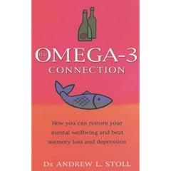 The Omega-3 Connection: How You Can Restore Your Mental Wellbeing and Treat Memory Loss and Depression