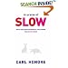 In Praise of Slow: How a Worldwide Movement Is Challenging the Cult of Speed
