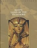 Egypt: Land of the Pharoahs (Lost Civilizations)