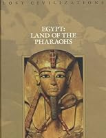 Egypt: Land of the Pharoahs (Lost Civilizations)