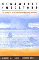 Megawatts and Megatons: The Future of Nuclear Power and Nuclear Weapons
