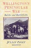 WELLINGTON'S PENINSULAR WAR (NEW EDITION): Battles and Battlefields