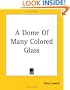 A Dome Of Many Colored Glass