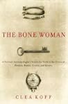 The Bone Woman: A Forensic Anthropolo...