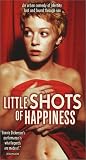 Little Shots of Happiness [VHS]