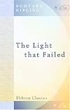 The Light That Failed (Partial Works of Rudyard Kipling, Volume 5)