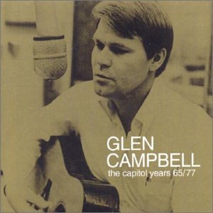 Glen Campbell - Capitol Years 65/77 - Zortam Music Glen Campbell - Capitol Years 65/77 - Zortam Music