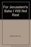 For Jerusalem's sake I will not rest