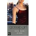 Gossip Girl, Tome 4 : Tout le monde en parle