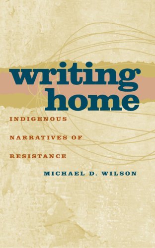 Writing Home: Indigenous Narratives of Resistance (Americn Indian Studies) (Americn Indian Studies)