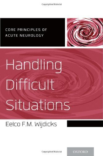 Handling Difficult Situations (Core Principles of Acute Neurology) 1st Edition by Wijdicks, Eelco F.M. (2014) Paperback