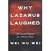Why Lazarus Laughed: The Essential Doctrine, Zen--Advaita--Tantra