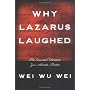 Why Lazarus Laughed: The Essential Doctrine, Zen--Advaita--Tantra