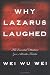 Why Lazarus Laughed: The Essential Doctrine, Zen--Advaita--Tantra