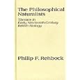Philosophical Naturalists: Themes in Early Nineteenth-Century British Biology (Wisconsin publications in the history of... by  Philip F. Rehbock
