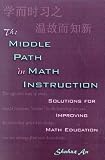 The Middle Path in Math Instruction: Solutions for Improving Math Education