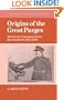 Origins of the Great Purges: The Soviet Communist Party Reconsidered, 1933-1938 (Cambridge Russian, Soviet and Post-Soviet Studies)