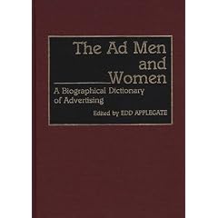 The Ad Men and Women: A Biographical Dictionary of Advertising