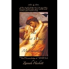 The Ancient Wisdom of Matchmaking: How to Find the Love of Your Life...the One That Rocks Your World And Makes Your Heart Sing.