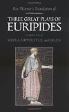 Three great plays of Euripides: Medea, Hippolytus, Helen (A Mentor classic, MT241)