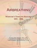 Airbreathing: Websters Timeline History, 1851 - 2006