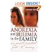 Anorexia and Bulimia in the Family: One Parent's Practical Guide to Recovery