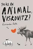 "You're an Animal, Viskovitz" 