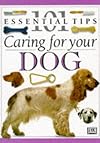 Caring for Your Dog (101 Essential Tips)