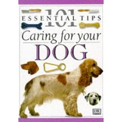 Caring for Your Dog (101 Essential Tips)
