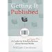 Getting it Published: A Guide for Scholars and Anyone Else Serious About Serious Books (Chicago Guides to Writing, Editing and Publishing)