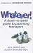 Whatever!: A Down-to-Earth Guide to Parenting Teenagers