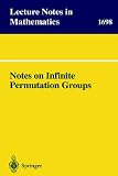 Notes on Infinite Permutation Groups (Lecture Notes in Mathematics)