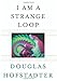I Am a Strange Loop