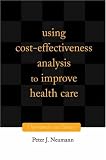 Using Cost-Effectiveness Analysis to Improve Health Care: Opportunities and Barriers