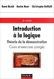 Introduction � la logique : Th�orie de la d�monstration, cours et exercices corrig�s